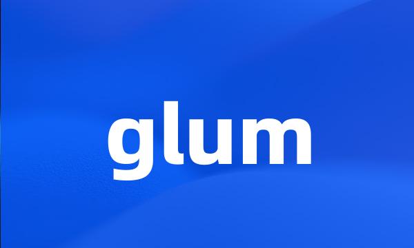 glum