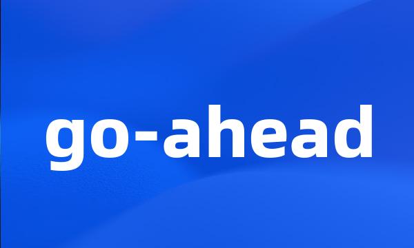 go-ahead