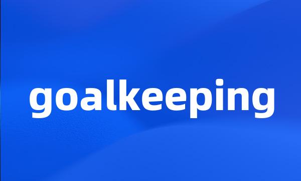 goalkeeping