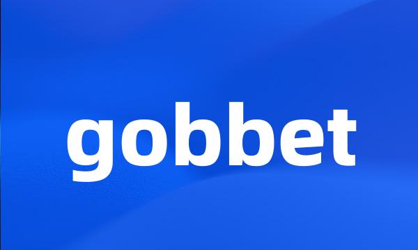 gobbet