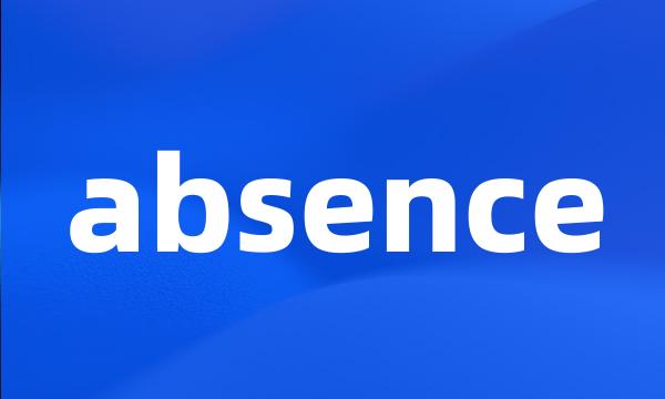 absence