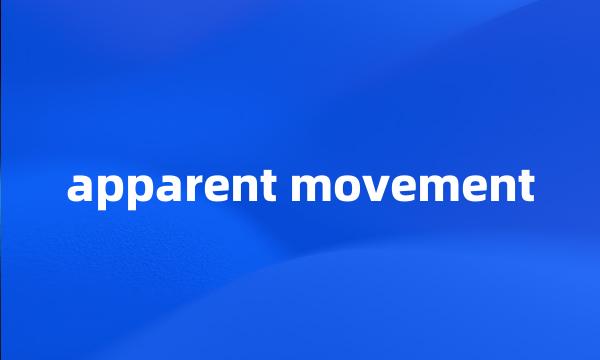 apparent movement