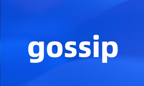 gossip