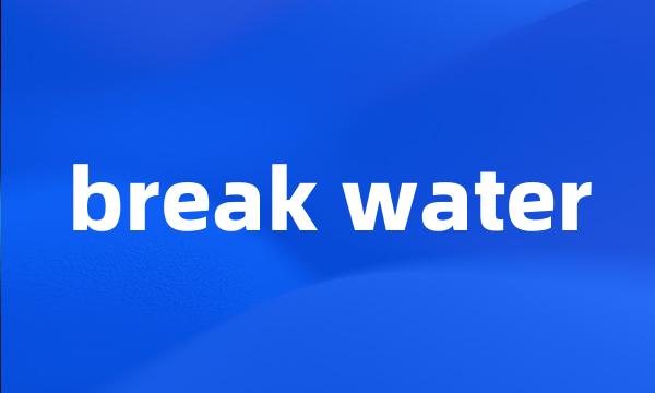 break water