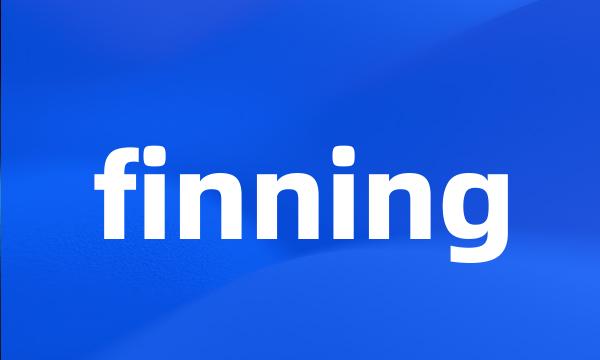 finning