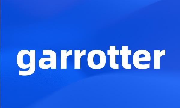 garrotter