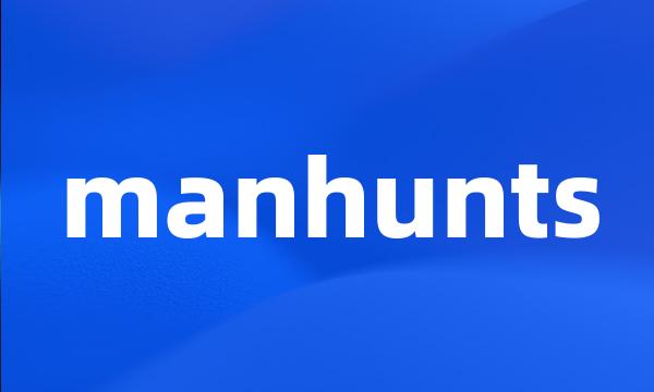 manhunts