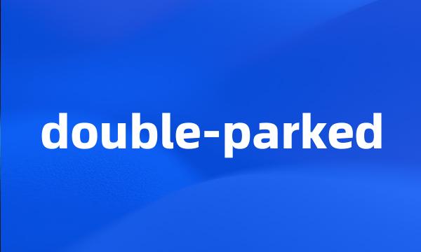 double-parked