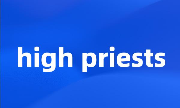 high priests