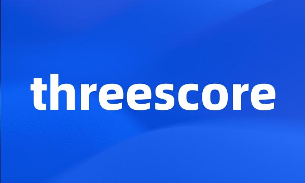 threescore