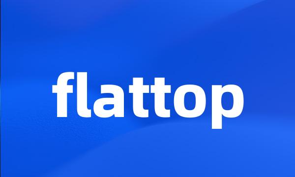 flattop