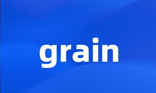 grain