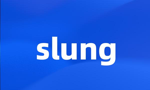 slung