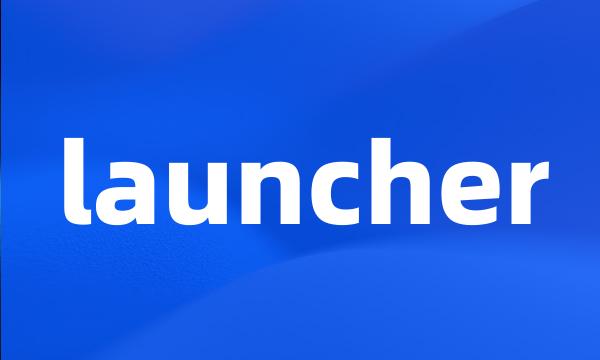 launcher