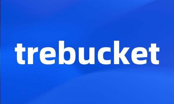 trebucket