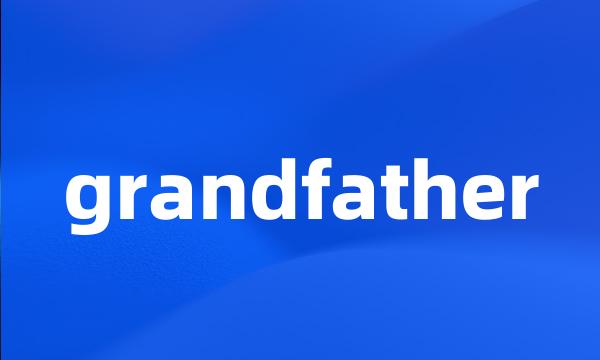 grandfather