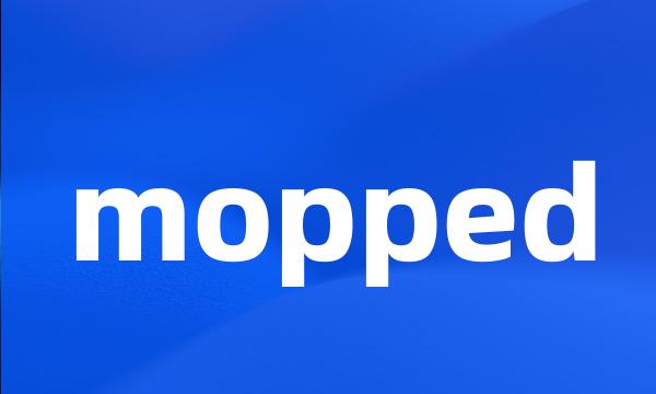 mopped