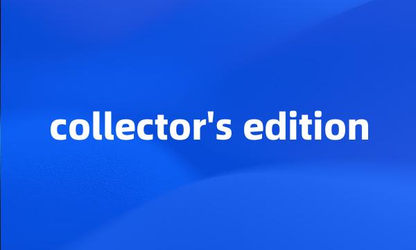 collector's edition