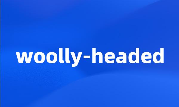 woolly-headed