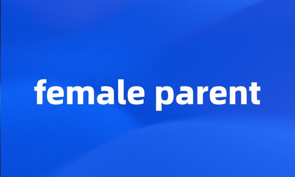 female parent