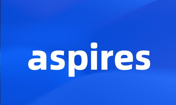 aspires