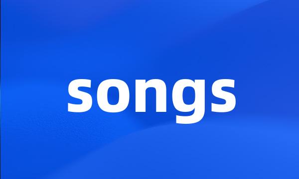 songs