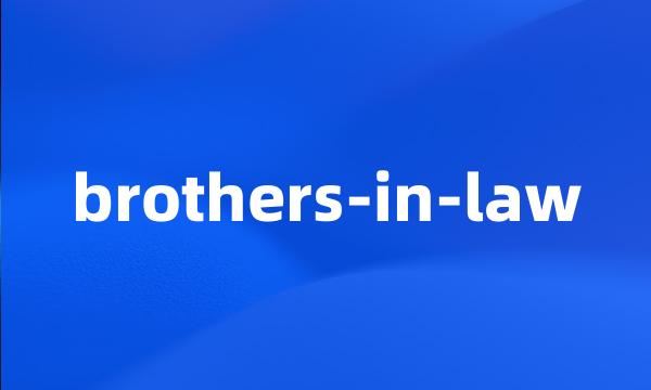 brothers-in-law