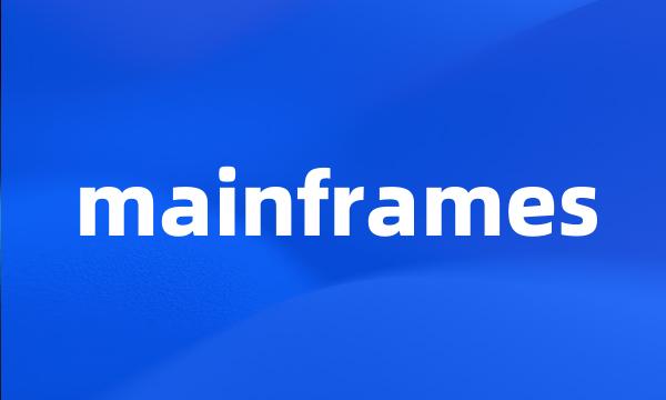 mainframes