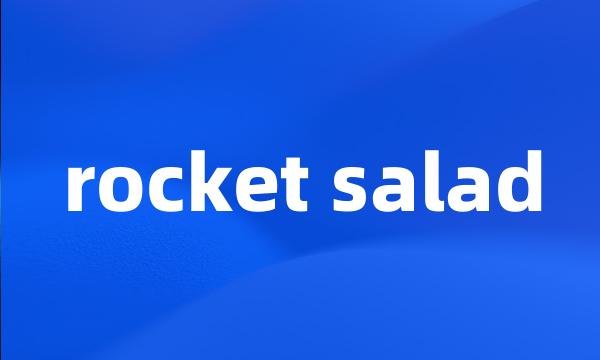 rocket salad