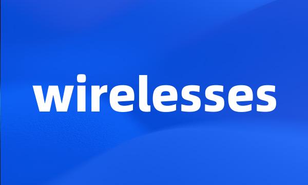 wirelesses