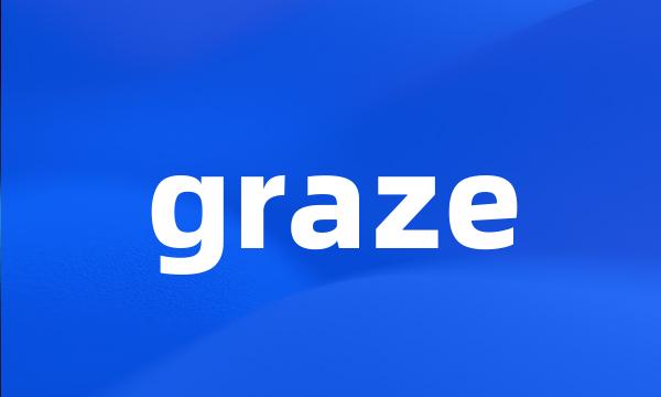 graze