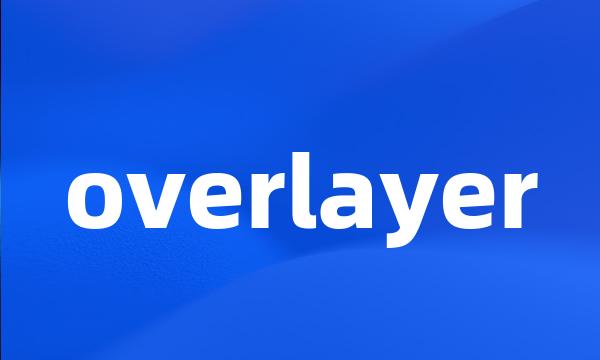 overlayer