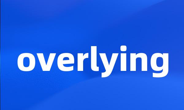 overlying