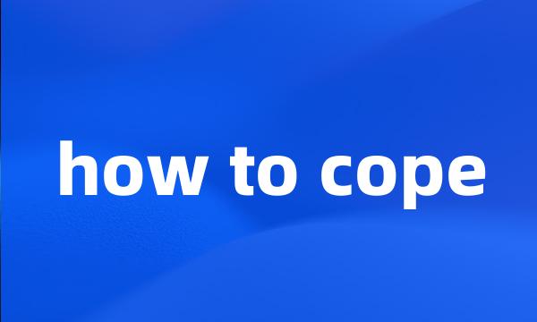 how to cope