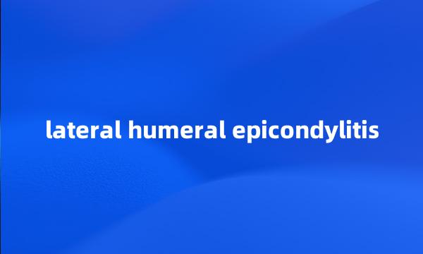 lateral humeral epicondylitis