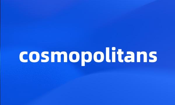 cosmopolitans