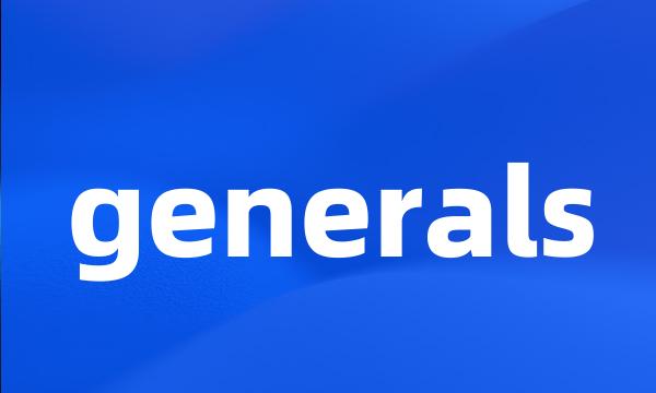 generals