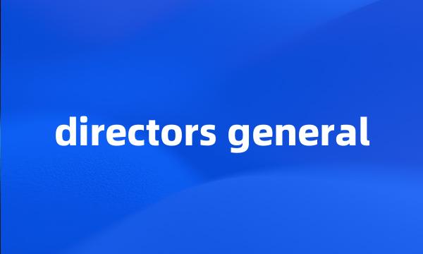 directors general