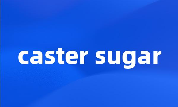 caster sugar