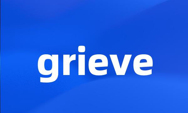 grieve