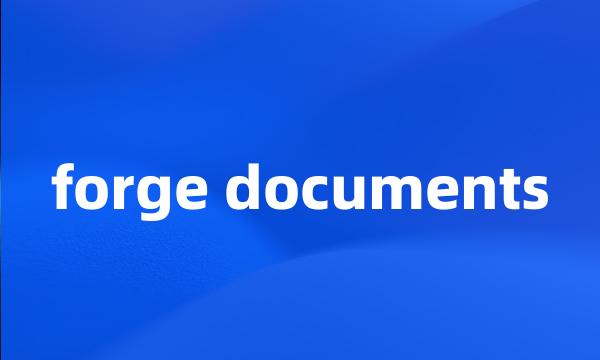 forge documents