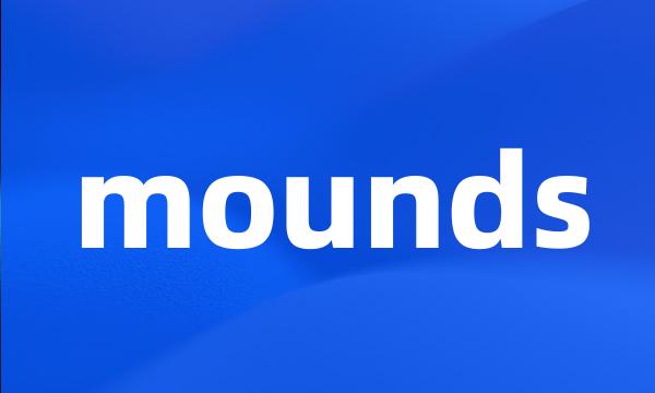 mounds