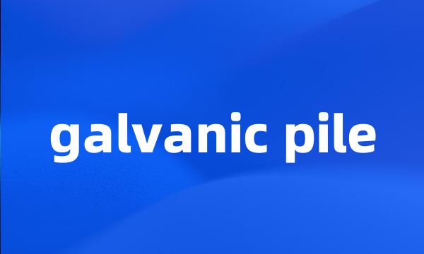 galvanic pile