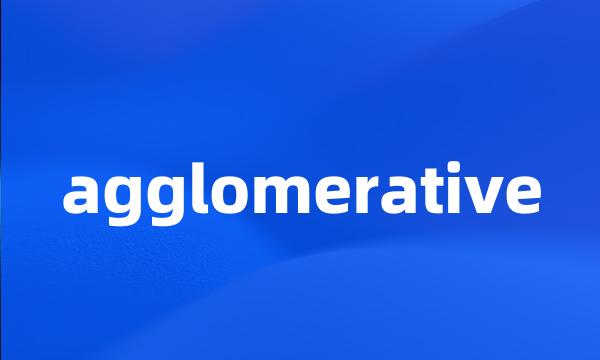 agglomerative