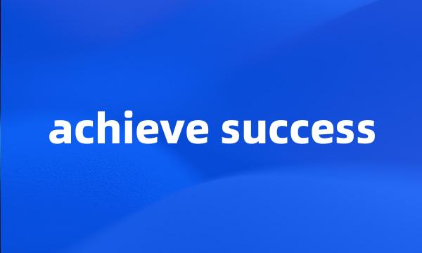 achieve success