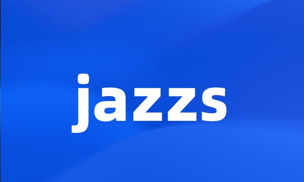 jazzs