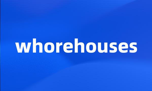 whorehouses