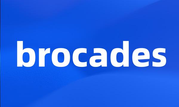 brocades