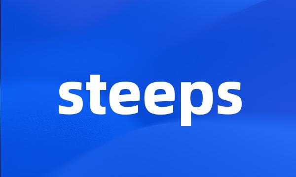 steeps