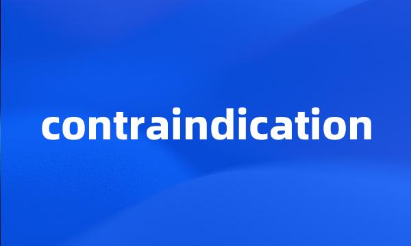 contraindication